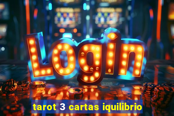 tarot 3 cartas iquilibrio